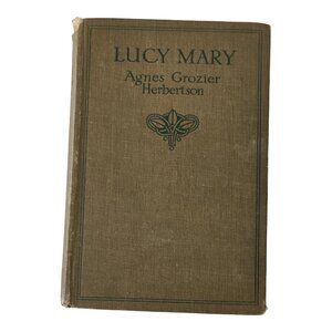 1910s Antique Book "Lucy-Mary" or "The Cobweb Cloak" by Agnes Grozier Herbertson